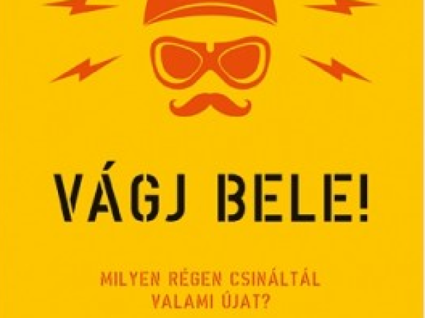 Vágj bele! - Valósítsd meg álmaidat!
