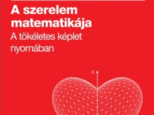 A szerelem matematikája - A tökéletes képlet nyomában