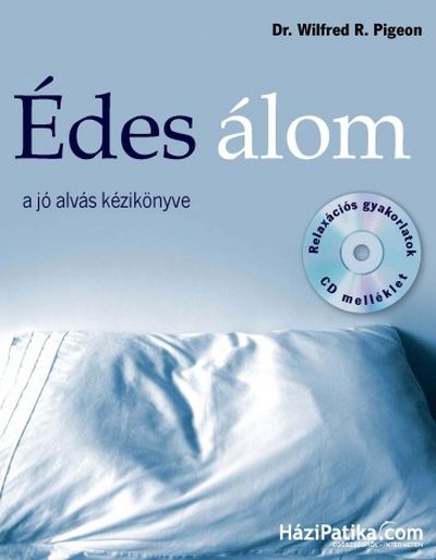 Dr. Wilfred R. Pigeon: Édes álom - A jó alvás kézikönyve CD melléklettel