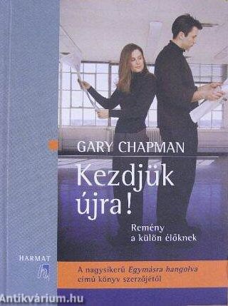 Gary Chapman: Kezdjük újra! - Remény a külön élőknek