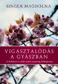 Vigasztalódás a gyászban - Dr. Kopácsi László pszichiáter Győr